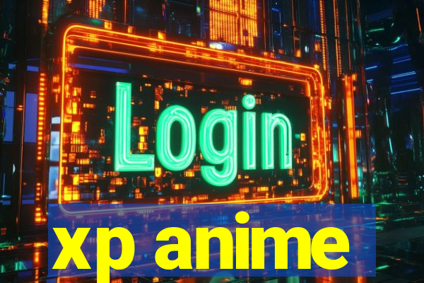 xp anime